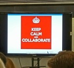 Keep  calm and collaborate